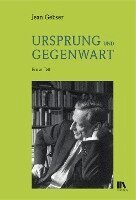 Jean Gebser, Elmar Schübl, Rudolf Hämmerli - Ursprung und Gegenwart (2 Bde), Inbunden