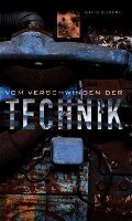 David Gugerli - Vom Verschwinden der Technik, Inbunden