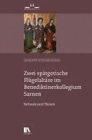 bokomslag Zwei spätgotische Fluügelaltäre im Benediktiner-Kollegium Sarnen