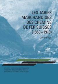bokomslag Les Tarifs Marchandises Des Chemins de Fer Suisses (1850-1913)