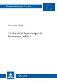 bokomslag 'Oralización' de la Prensa Española: La Columna Periodística