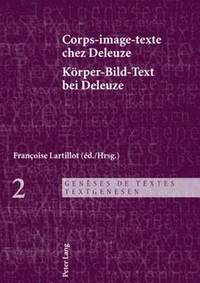 bokomslag Corps-Image-Texte Chez Deleuze- Koerper-Bild-Text Bei Deleuze