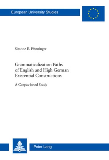 Simone E. Pfenninger - Grammaticalization Paths of English and High German Existential Constructions, Häftad