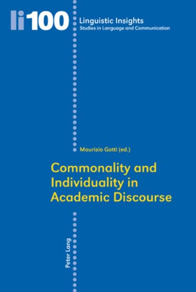 Maurizio Gotti - Commonality and Individuality in Academic Discourse, Häftad