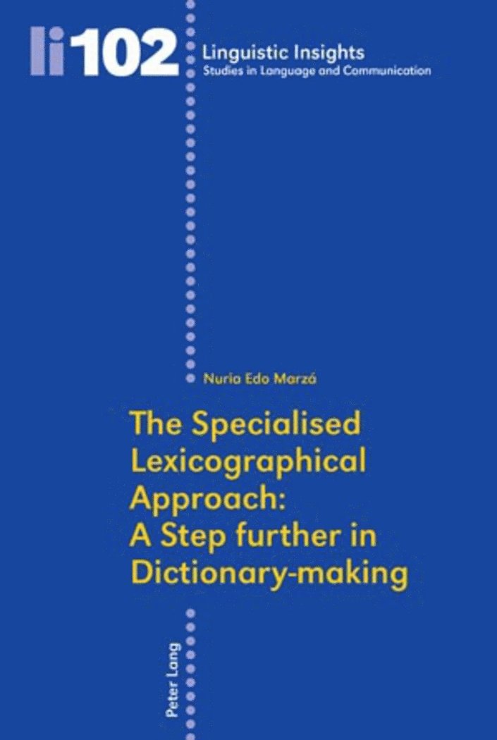Nuria Edo Marzá, Nuria Edo Marza, Maurizio Gotti - Specialised Lexicographical Approach: A Step further in Dictionary-making, Häftad