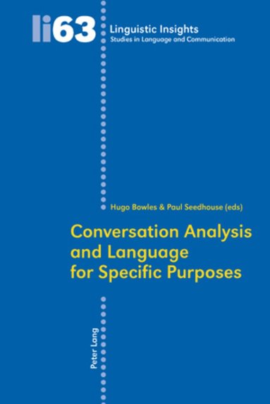 Hugo Bowles, Paul Seedhouse - Conversation Analysis and Language for Specific Purposes, Häftad