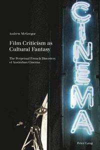 bokomslag Film Criticism as Cultural Fantasy