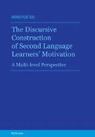 bokomslag The Discursive Construction of Second Language Learners Motivation