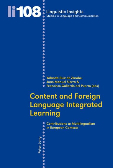 Yolanda Ruiz de Zarobe, Juan Manuel Sierra, Francisco Gallardo del Puerto - Content and Foreign Language Integrated Learning, Häftad