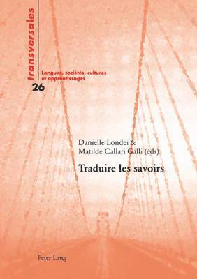 Danielle Londei, Danielle Londei, Matilde Callari Galli - Traduire les savoirs, Häftad