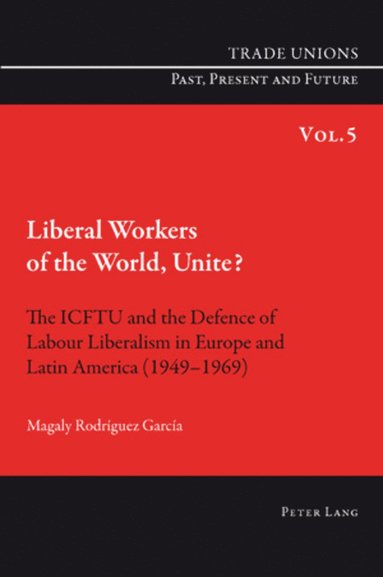 bokomslag Liberal Workers of the World, Unite?