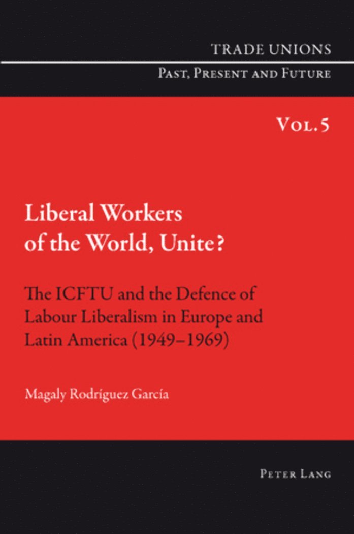 Magaly Rodriguez Garcia, Craig Phelan - Liberal Workers of the World, Unite?, Häftad