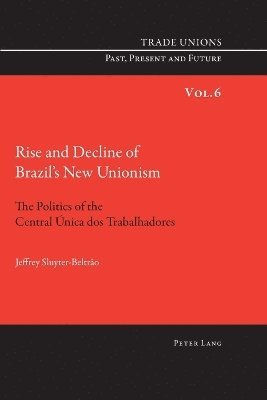 bokomslag Rise and Decline of Brazil's New Unionism