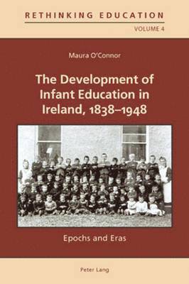 bokomslag The Development of Infant Education in Ireland, 1838-1948
