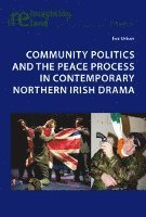 bokomslag Community Politics and the Peace Process in Contemporary Northern Irish Drama