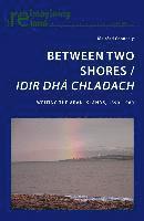 bokomslag Between Two Shores / Idir Dh Chladach
