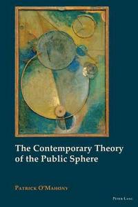 bokomslag The Contemporary Theory of the Public Sphere