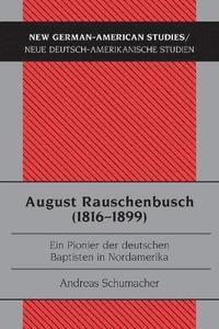 bokomslag August Rauschenbusch (1816-1899)