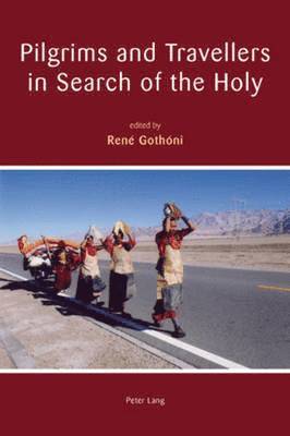 Pilgrims and Travellers in Search of the Holy 1