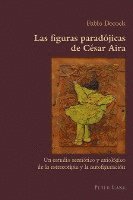 bokomslag Las figuras paradojicas de Cesar Aira