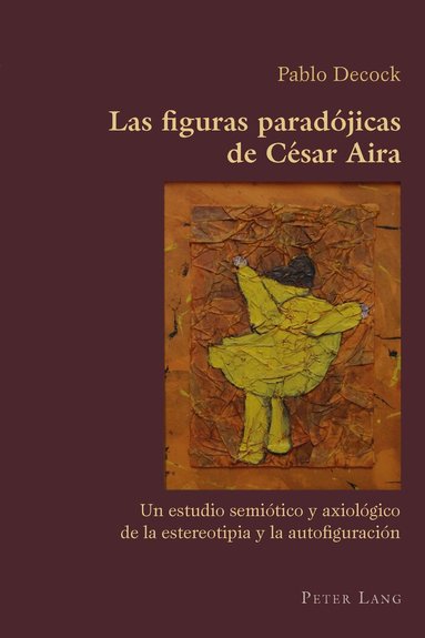 Pablo Decock, Claudio Canaparo - Las figuras paradójicas de César Aira, Häftad