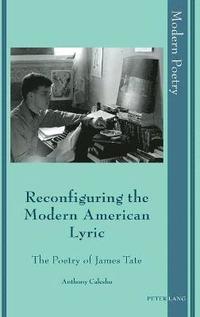 bokomslag Reconfiguring the Modern American Lyric