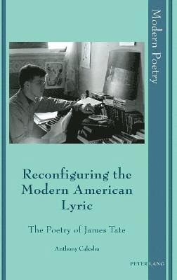 Reconfiguring the Modern American Lyric 1