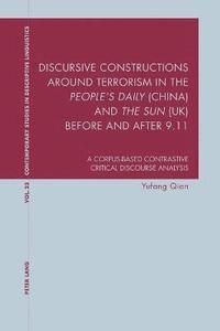 bokomslag Discursive Constructions around Terrorism in the &quot;Peoples Daily&quot; (China) and &quot;The Sun&quot; (UK) before and after 9.11