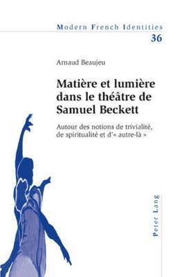 bokomslag Matire Et Lumire Dans Le Thtre de Samuel Beckett