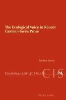 bokomslag Ecological Voice in Recent German-Swiss Prose