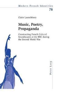 bokomslag Music, Poetry, Propaganda
