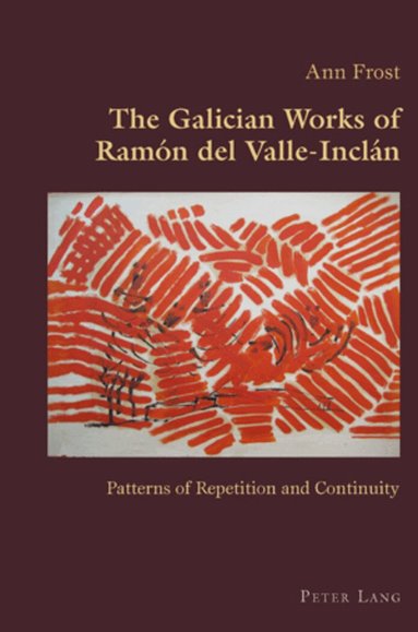 Ann Frost - Galician Works of Ramón del Valle-Inclán, Häftad