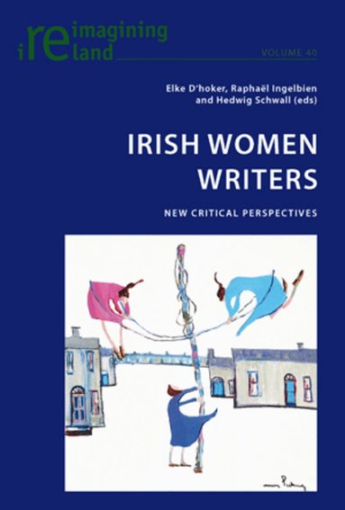Elke D'hoker, Hedwig Schwall - Irish Women Writers, Häftad