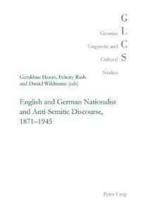 bokomslag English and German Nationalist and Anti-Semitic Discourse, 1871-1945