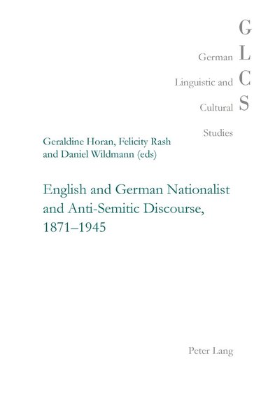 Geraldine Horan, Felicity Rash, Daniel Wildmann - English and German Nationalist and Anti-Semitic Discourse, 1871-1945, Häftad