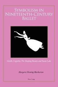 bokomslag Symbolism in Nineteenth-Century Ballet