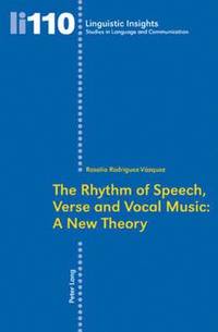 bokomslag The Rhythm of Speech, Verse and Vocal Music: A New Theory