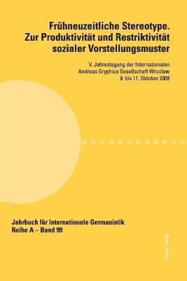 Miroslawa Czarnecka, Thomas Borgstedt - Fruehneuzeitliche Stereotype. Zur Produktivitaet und Restriktivitaet sozialer Vorstellungsmuster, Häftad