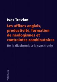 bokomslag Les Affixes Anglais, Productivit, Formation de Nologismes Et Contraintes Combinatoires