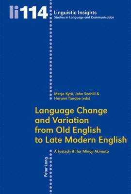 Language Change and Variation from Old English to Late Modern English 1