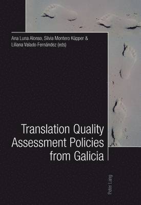 bokomslag Translation Quality Assessment Policies from Galicia- Traducción, calidad y políticas desde Galicia