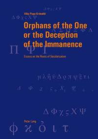 bokomslag Orphans of the One or the Deception of the Immanence