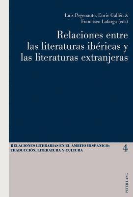 bokomslag Relaciones Entre Las Literaturas Ibricas Y Las Literaturas Extranjeras