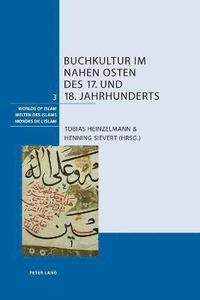 bokomslag Buchkultur im Nahen Osten des 17. und 18. Jahrhunderts