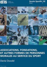 bokomslag Associations, Fondations, Et Autres Formes de Personnes Morales Au Service Du Sport