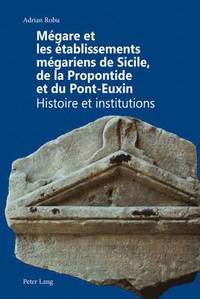 bokomslag Megare Et Les Etablissements Megariens de Sicile, de la Propontide Et Du Pont-Euxin
