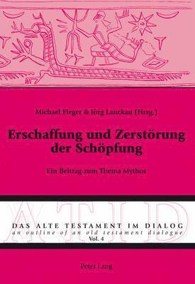 Sigrid Hodel-Hoenes, Michael Fieger, Jörg Lanckau - Erschaffung Und Zerstoerung Der Schoepfung, Häftad