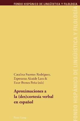 Catalina Fuentes Rodriguez - Aproximaciones a la (des)cortesía verbal en español, Häftad