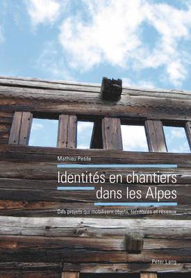 Identits En Chantiers Dans Les Alpes 1