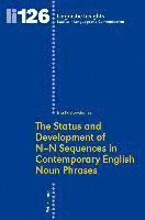 bokomslag The Status and Development of N+N Sequences in Contemporary English Noun Phrases